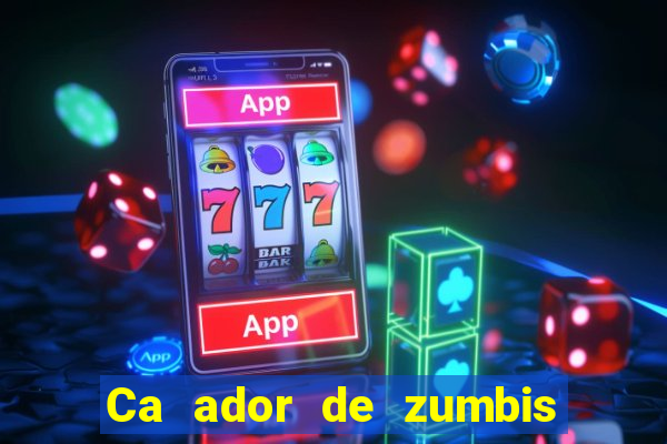 Ca ador de zumbis baixar ca ador de zumbi filme completo dublado